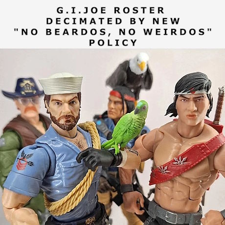 GI Joe roster decimated by new No Beardos, No Weirdos policy. *photo of Wild Bill, Shipwreck with Polly, Spirit with Freedom, and Quick Quick*